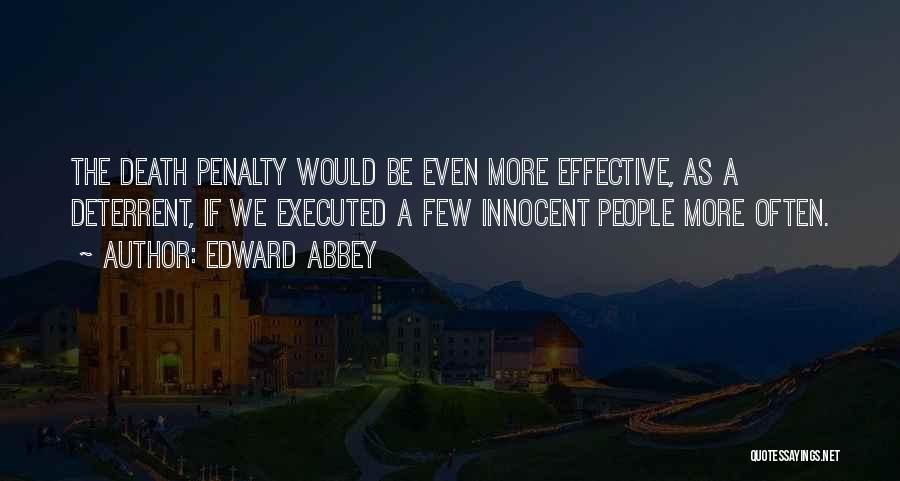 Deterrent Quotes By Edward Abbey