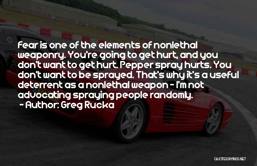 Deterrent Quotes By Greg Rucka