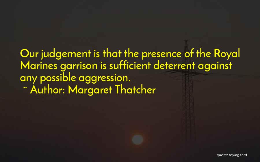 Deterrent Quotes By Margaret Thatcher