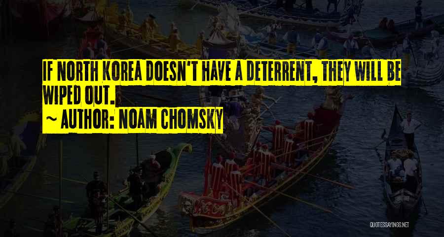 Deterrent Quotes By Noam Chomsky