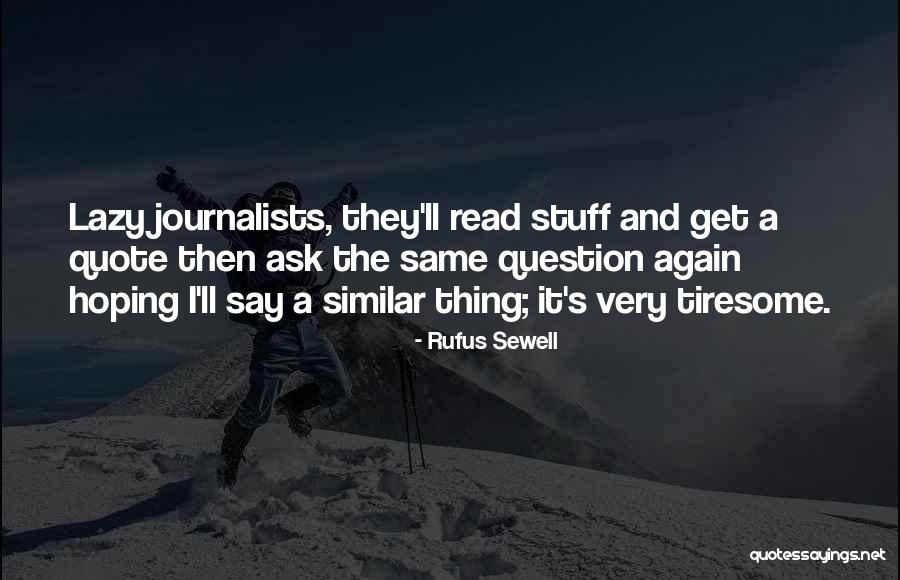 Detester Quotes By Rufus Sewell