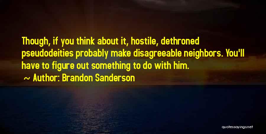 Dethroned Quotes By Brandon Sanderson