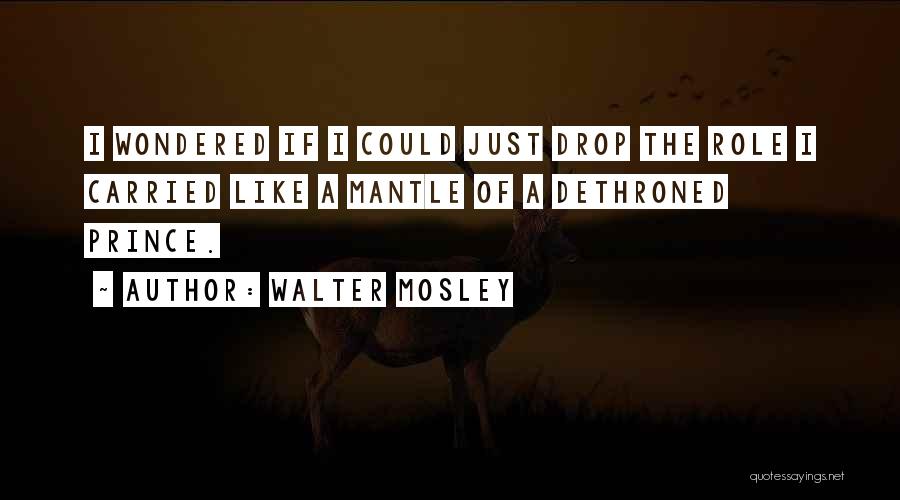 Dethroned Quotes By Walter Mosley