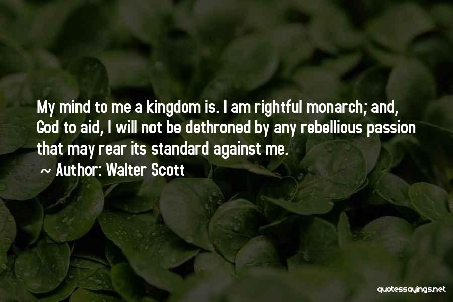 Dethroned Quotes By Walter Scott