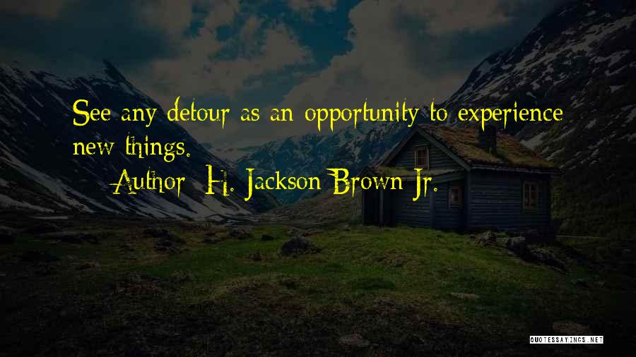 Detour Quotes By H. Jackson Brown Jr.