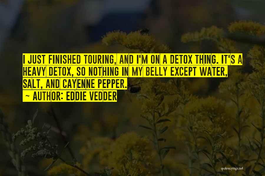 Detox Quotes By Eddie Vedder