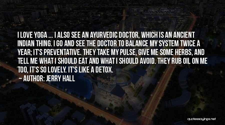 Detox Quotes By Jerry Hall