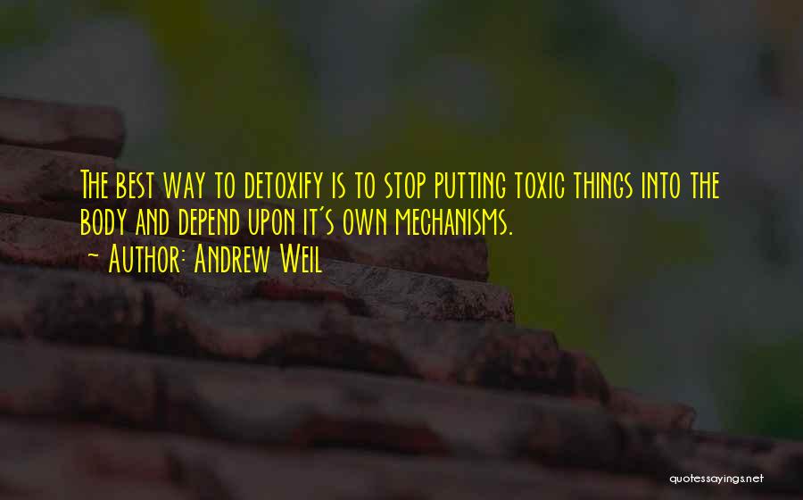 Detoxify Quotes By Andrew Weil
