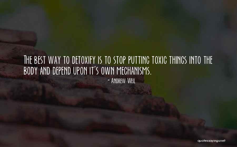 Detoxify Your Body Quotes By Andrew Weil Detoxify Your Body Quotes By Andrew Weil