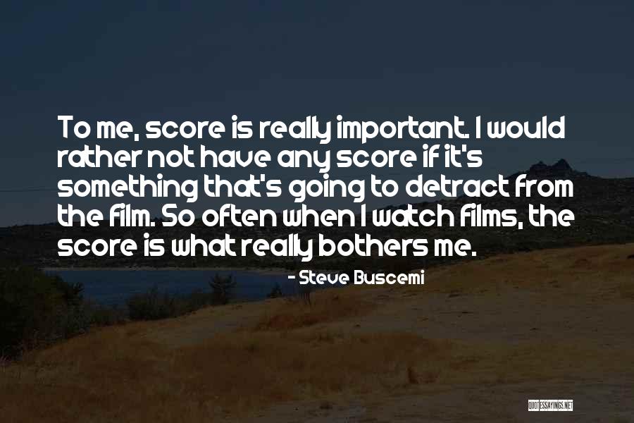 Detract Quotes By Steve Buscemi Detract Quotes By Steve Buscemi
