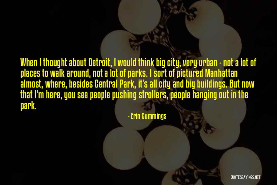 Detroit City Quotes By Erin Cummings Detroit City Quotes By Erin Cummings