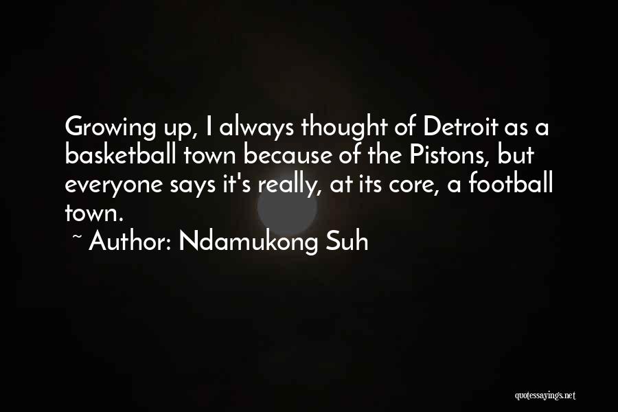 Detroit Pistons Quotes By Ndamukong Suh