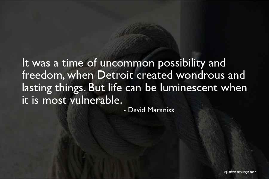Detroit Quotes By David Maraniss Detroit Quotes By David Maraniss