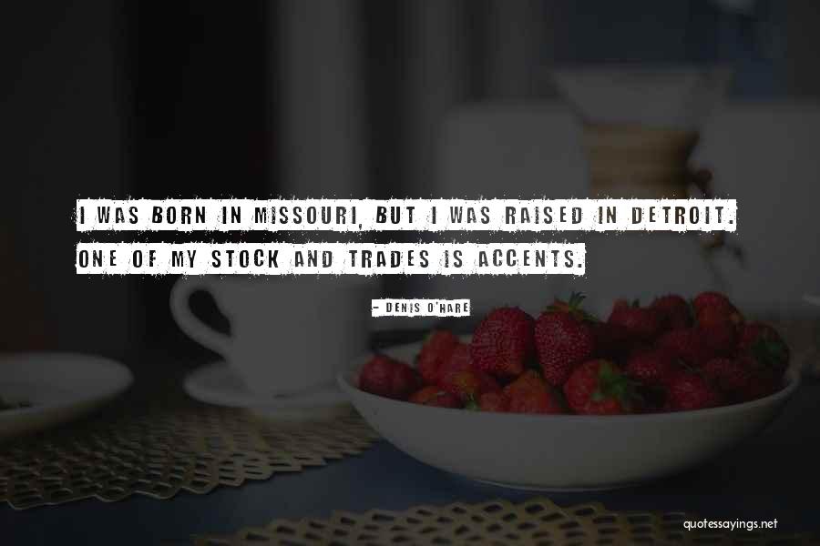 Detroit Quotes By Denis O'Hare Detroit Quotes By Denis O'Hare