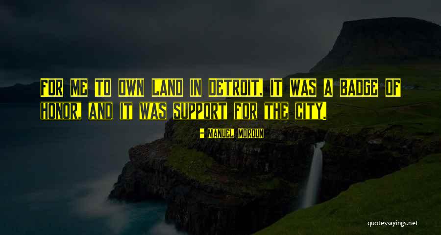 Detroit Quotes By Manuel Moroun Detroit Quotes By Manuel Moroun