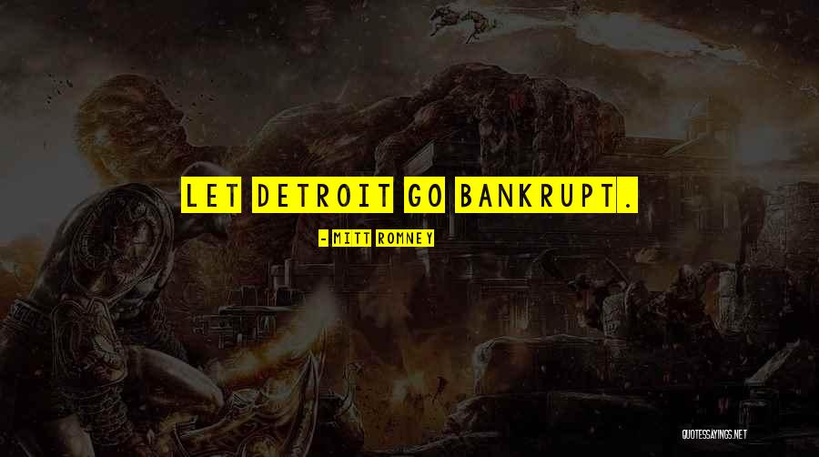 Detroit Quotes By Mitt Romney Detroit Quotes By Mitt Romney