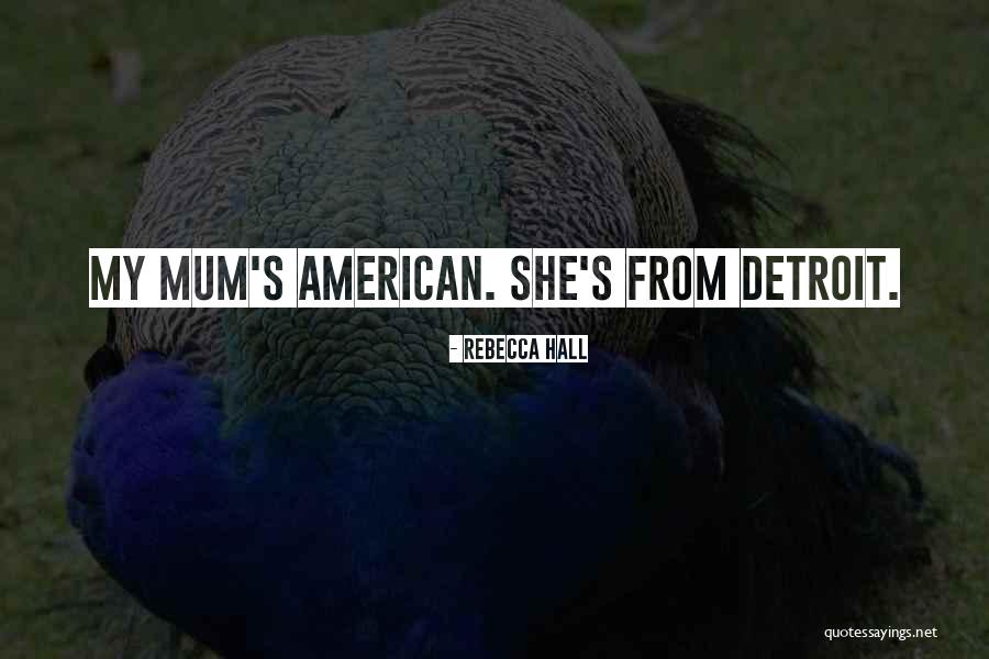 Detroit Quotes By Rebecca Hall Detroit Quotes By Rebecca Hall