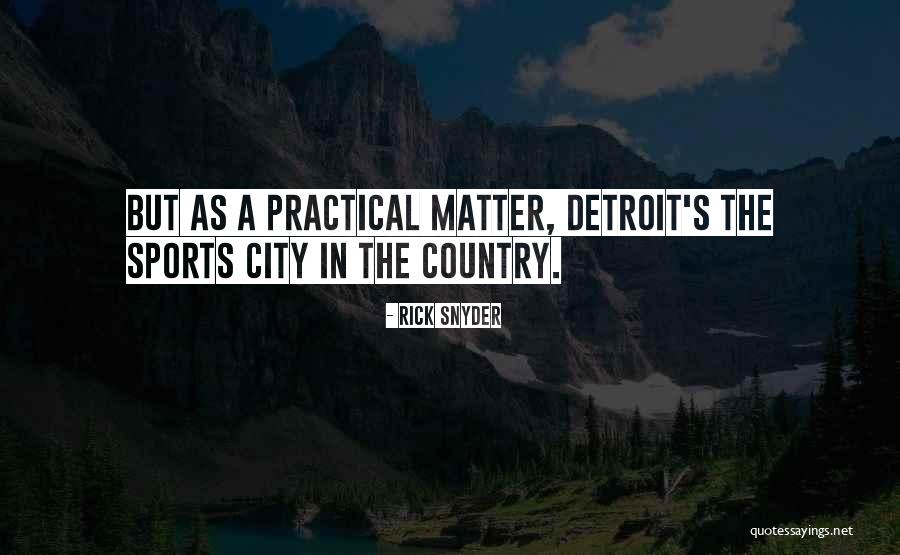 Detroit Sports Quotes By Rick Snyder Detroit Sports Quotes By Rick Snyder