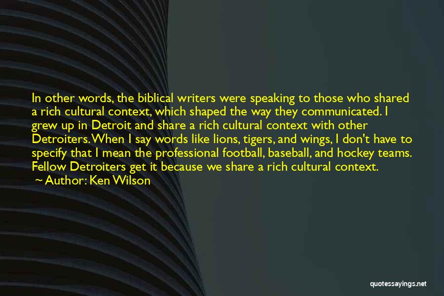 Detroit Tigers Baseball Quotes By Ken Wilson