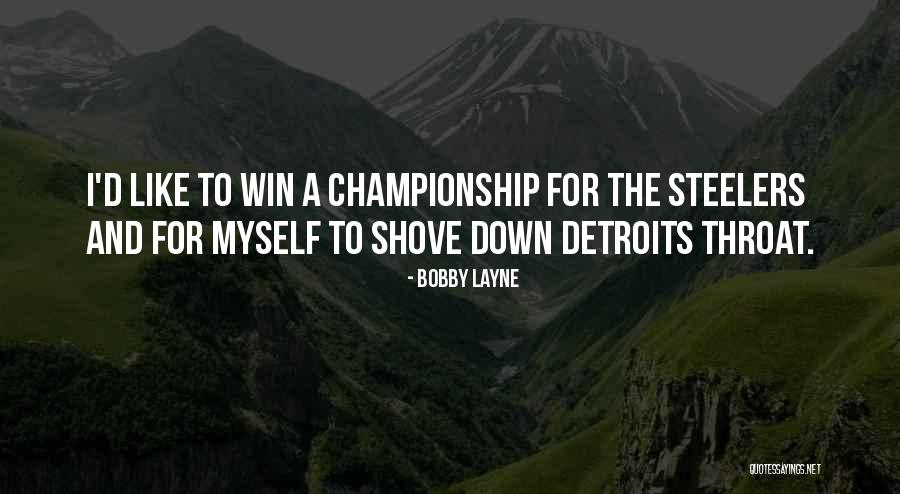 Detroits Quotes By Bobby Layne Detroits Quotes By Bobby Layne