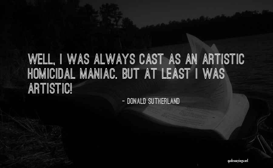 Deugdethiek Quotes By Donald Sutherland Deugdethiek Quotes By Donald Sutherland