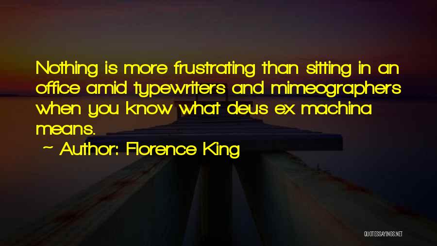 Deus Ex Best Quotes By Florence King