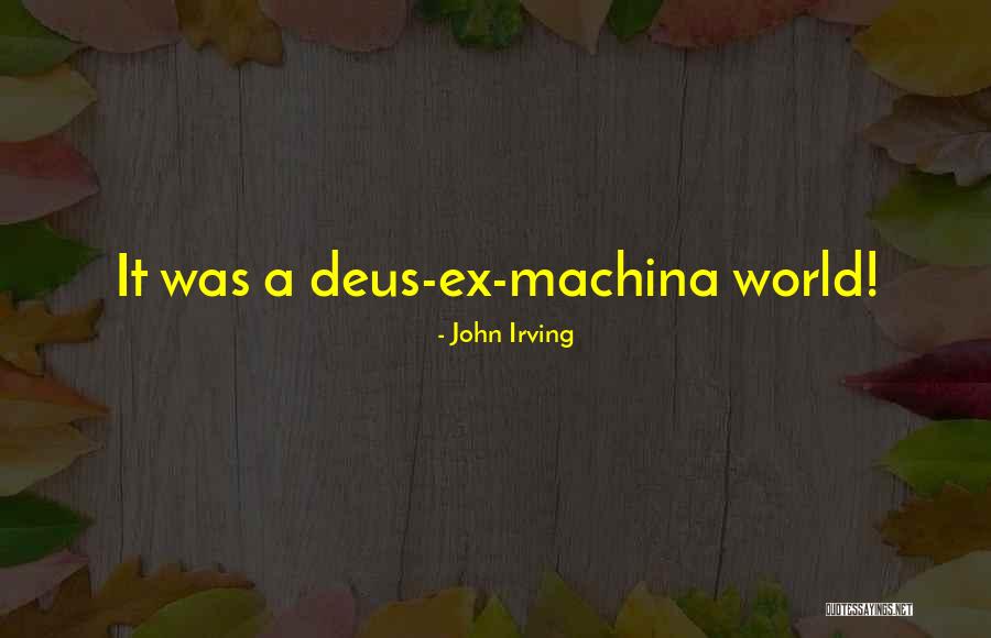 Deus Ex Quotes By John Irving Deus Ex Quotes By John Irving