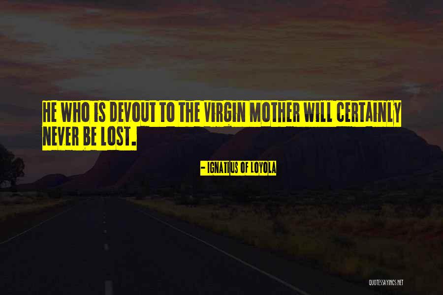 Dev Bhoomi Quotes By Ignatius Of Loyola Dev Bhoomi Quotes By Ignatius Of Loyola