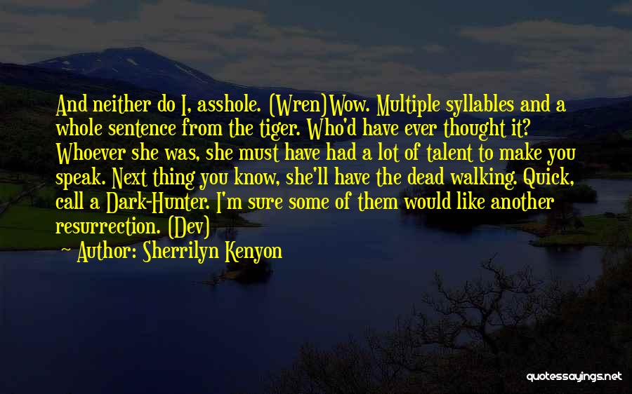 Dev D Quotes By Sherrilyn Kenyon