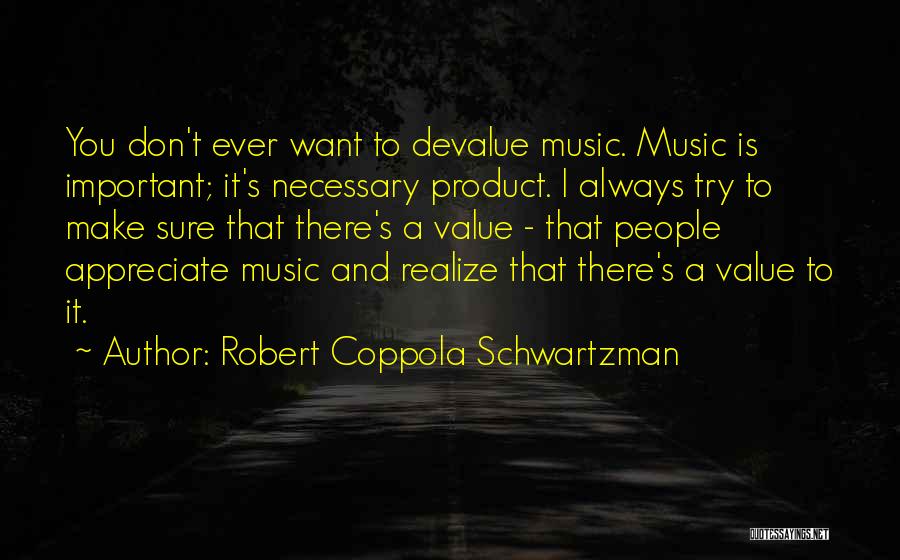 Devalue Quotes By Robert Coppola Schwartzman