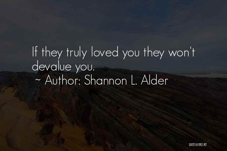 Devalue Quotes By Shannon L. Alder