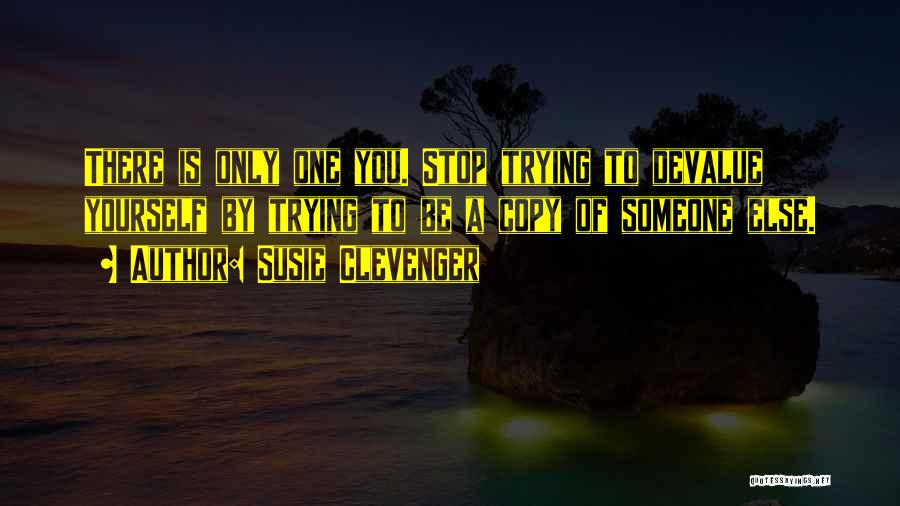 Devalue Yourself Quotes By Susie Clevenger