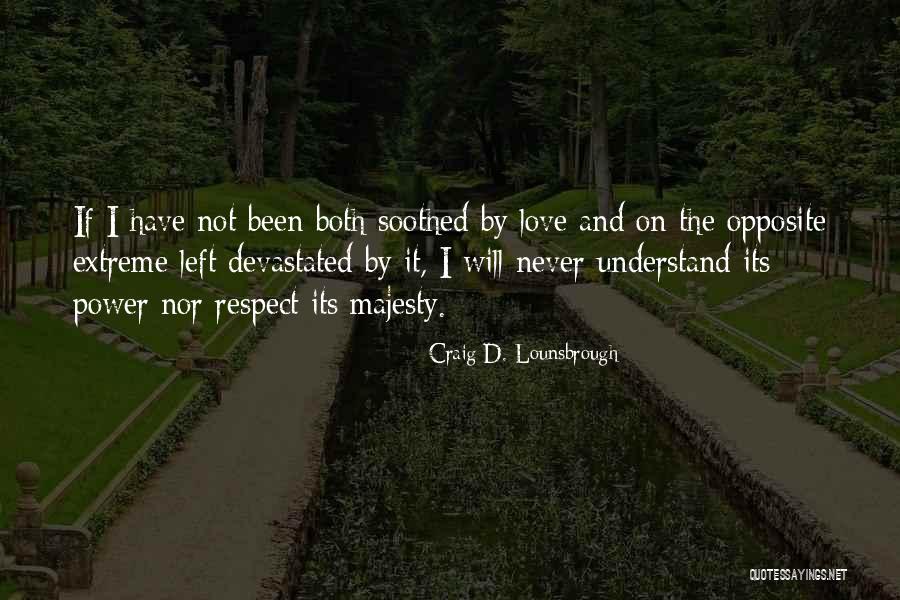 Devastated In Love Quotes By Craig D. Lounsbrough Devastated In Love Quotes By Craig D. Lounsbrough