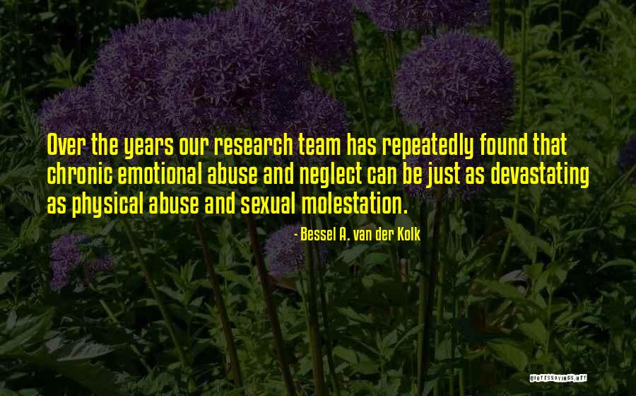 Devastating Quotes By Bessel A. Van Der Kolk Devastating Quotes By Bessel A. Van Der Kolk