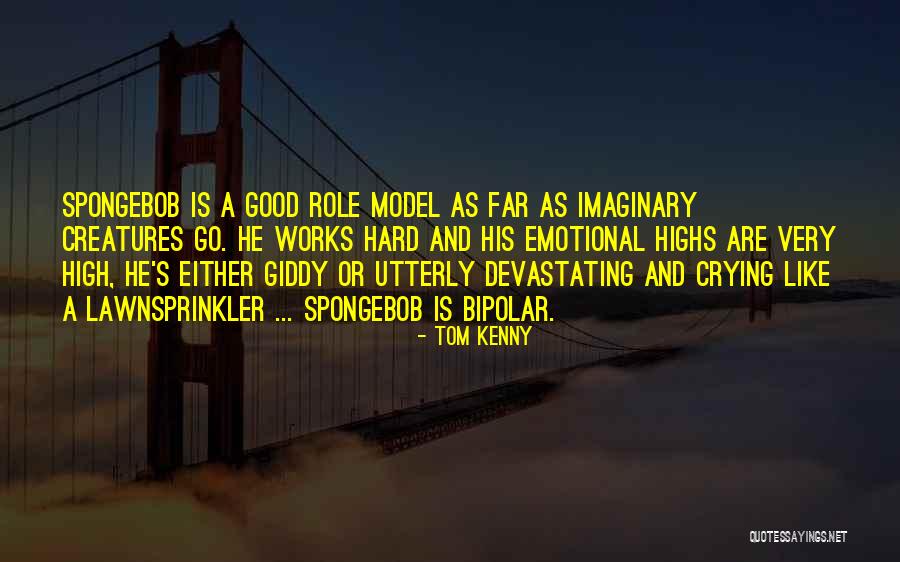 Devastating Quotes By Tom Kenny Devastating Quotes By Tom Kenny