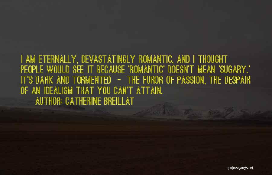 Devastatingly Romantic Quotes By Catherine Breillat
