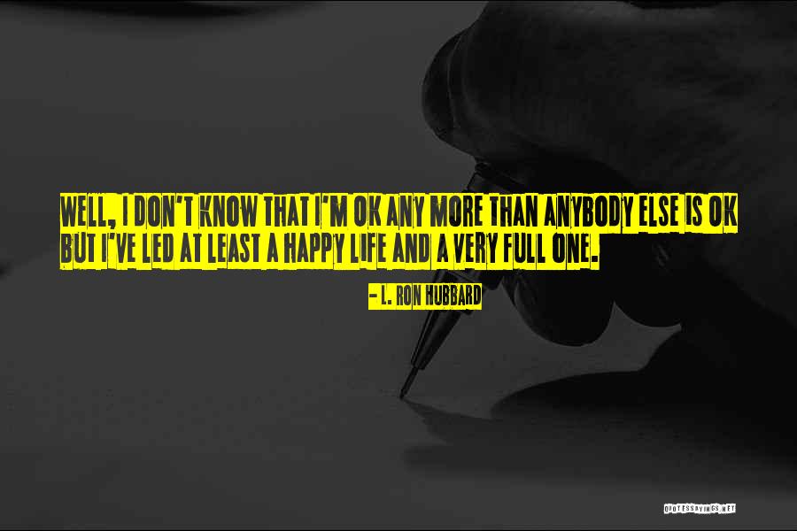 Devastatingly Sad Quotes By L. Ron Hubbard Devastatingly Sad Quotes By L. Ron Hubbard