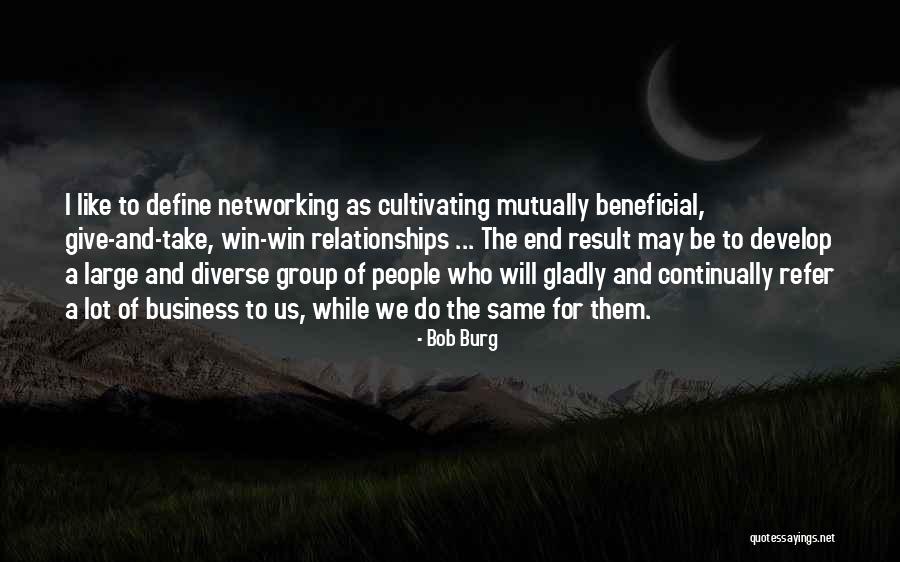 Develop A Business Quotes By Bob Burg Develop A Business Quotes By Bob Burg