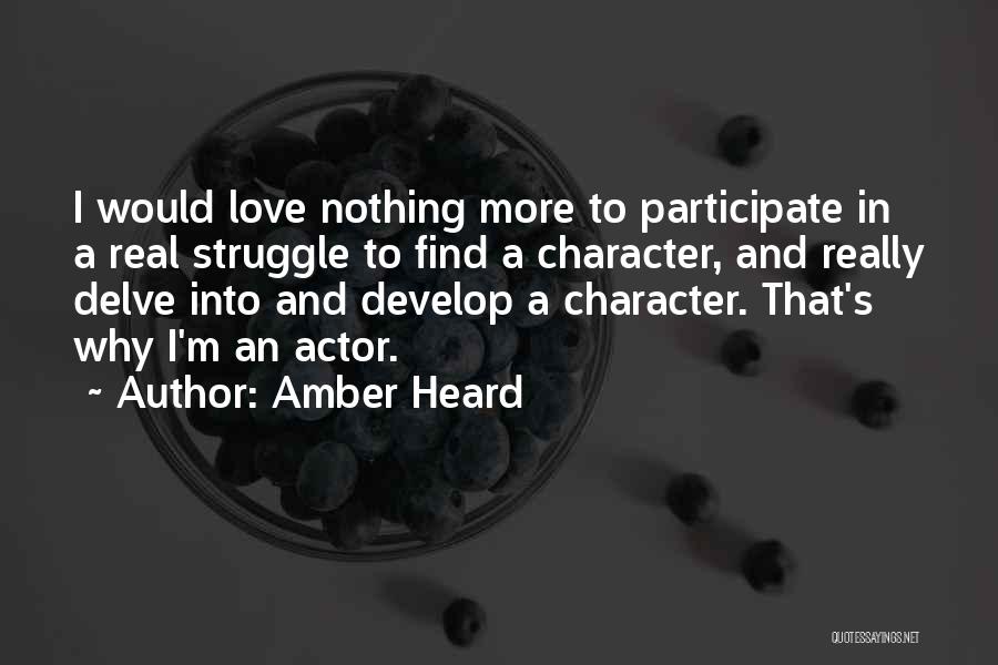 Develop Character Quotes By Amber Heard