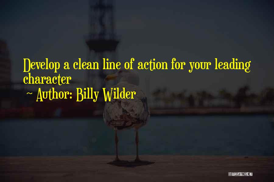 Develop Character Quotes By Billy Wilder