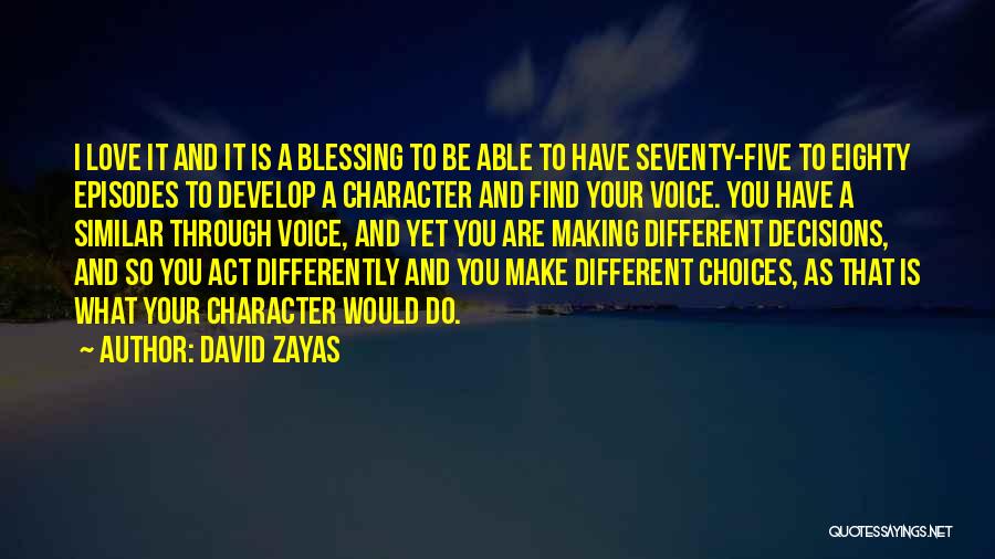 Develop Character Quotes By David Zayas