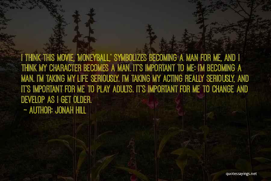 Develop Character Quotes By Jonah Hill