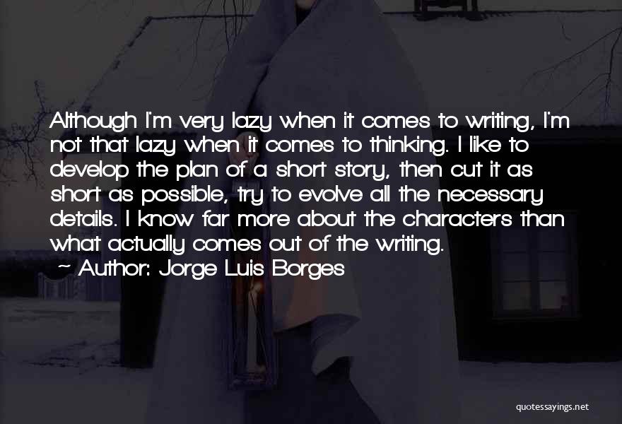 Develop Character Quotes By Jorge Luis Borges