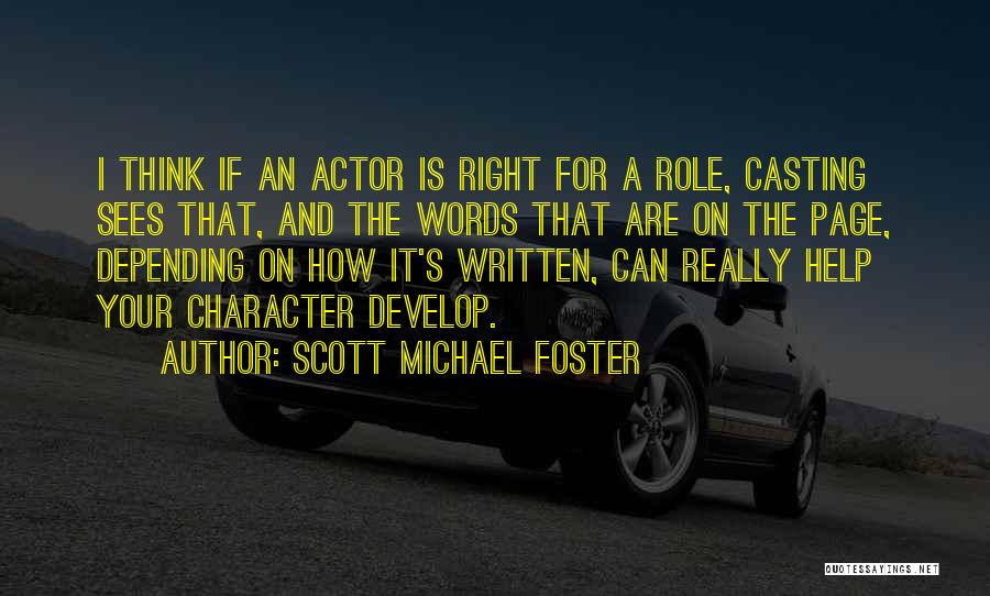 Develop Character Quotes By Scott Michael Foster