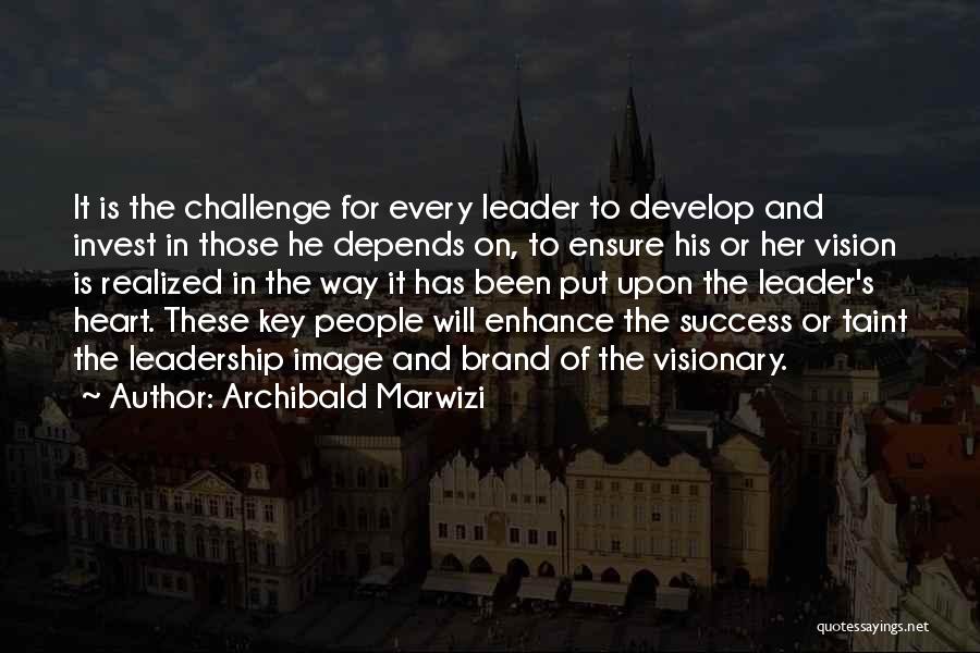 Develop Leadership Quotes By Archibald Marwizi