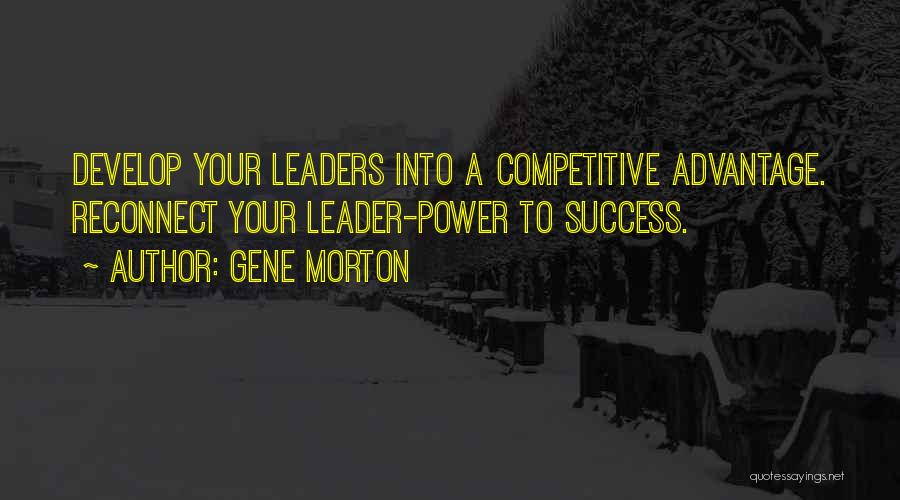 Develop Leadership Quotes By Gene Morton