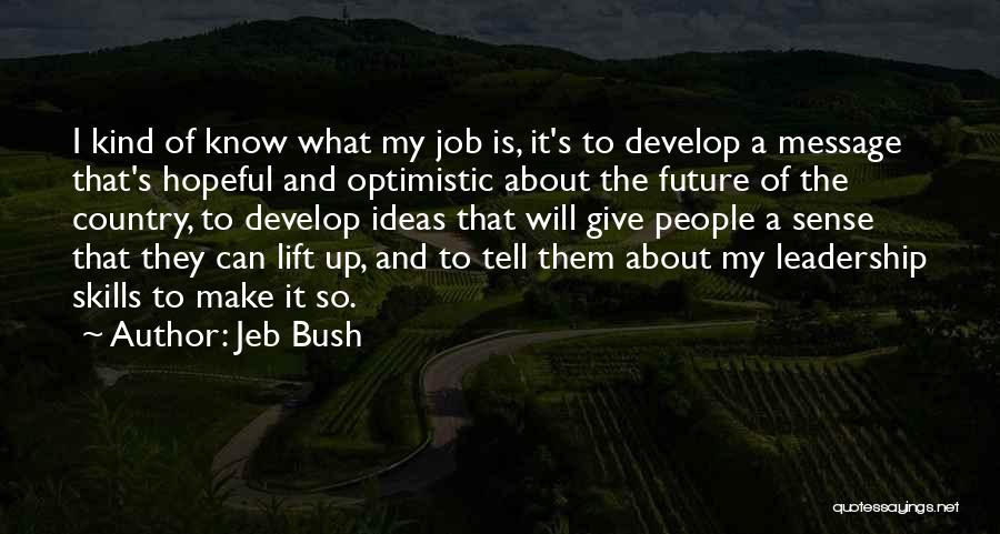 Develop Leadership Quotes By Jeb Bush