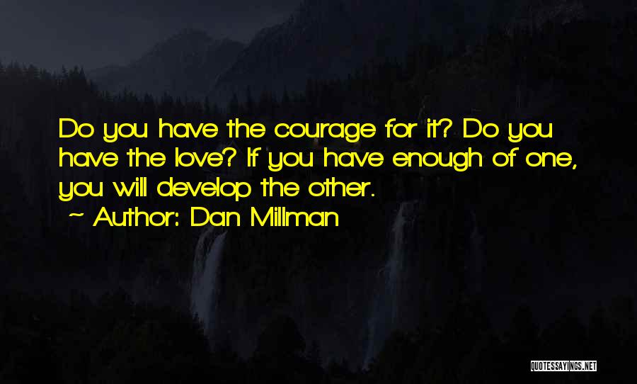 Develop Love Quotes By Dan Millman