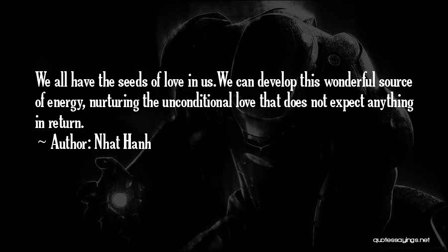 Develop Love Quotes By Nhat Hanh