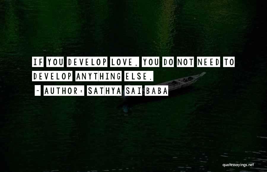 Develop Love Quotes By Sathya Sai Baba